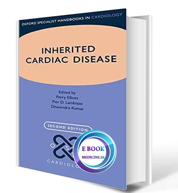 دانلود کتاب Inherited Cardiac Disease (Oxford Specialist Handbooks in Cardiology) 2nd2020(ORIGINAL PDF)